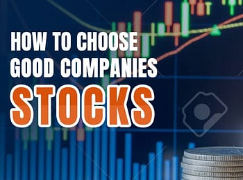 How to Choose Good Companies Stocks?